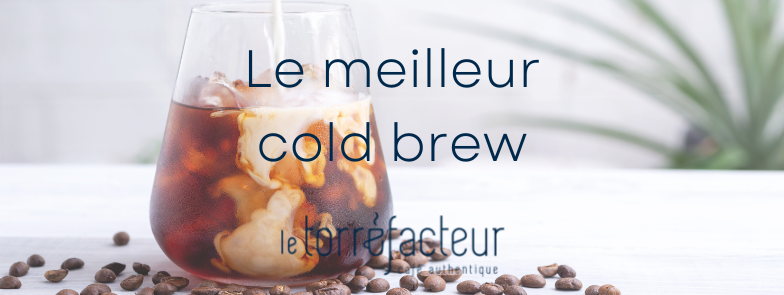 Comment faire mon cold brew maison ?