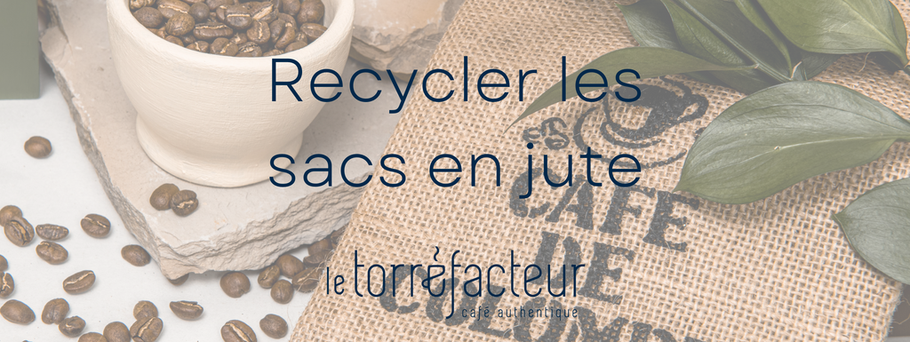 Comment recycler les sacs en jute ?